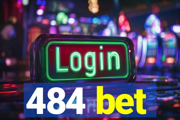 484 bet